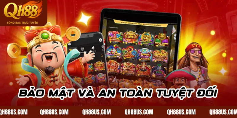 Bảo mật và an toàn tuyệt đối